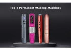 Our Top 4 Permanent Makeup Machines
