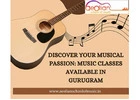 Discover Your Musical Passion: Music Classes Available in Gurugram