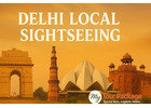 Most Popular Delhi Local Sightseeing Tours in India