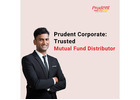 Trusted Mutual Fund Distributor – Prudent Corporate Advisory Services Ltd