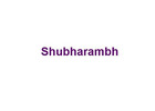 Shubharambh
