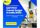 SAP FICO Career Scope in India 2025: Opportunities, Growth & Skills You Need