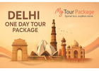 Most Chosen Delhi One Day Tour Packages in India