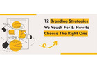 Branding Strategies We Vouch For & How to Choose
