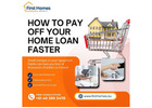 How to Pay Off Your Home Loan Faster