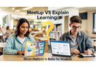 Explain Learning vs. Meetup: Which Platform Is Better for Students