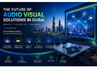 Future of Audio Visual Solutions in Dubai: Trends Report