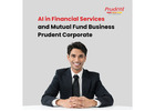 AI in Financial Services and Mutual Fund Business | Prudent Corporate -