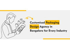 Customised Packaging Design Agency in Bangalore for Every Industry