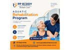Aquatic Rehab Program | PP Reddy Rehab Care