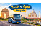 Most Preferred Delhi To Agra Trip by Bus