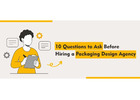 Questions to Ask Before Hiring a Packaging Design Agency